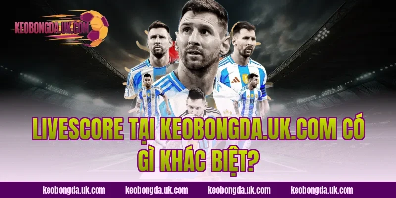 Livescore tại luckybot.io có gì khác biệt?