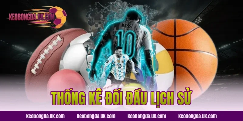 Thống Kê Đối Đầu Lịch Sử